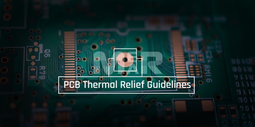 PCB Thermal Relief Guidelines
