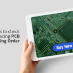 Things to check before placing pcb manufacturing order